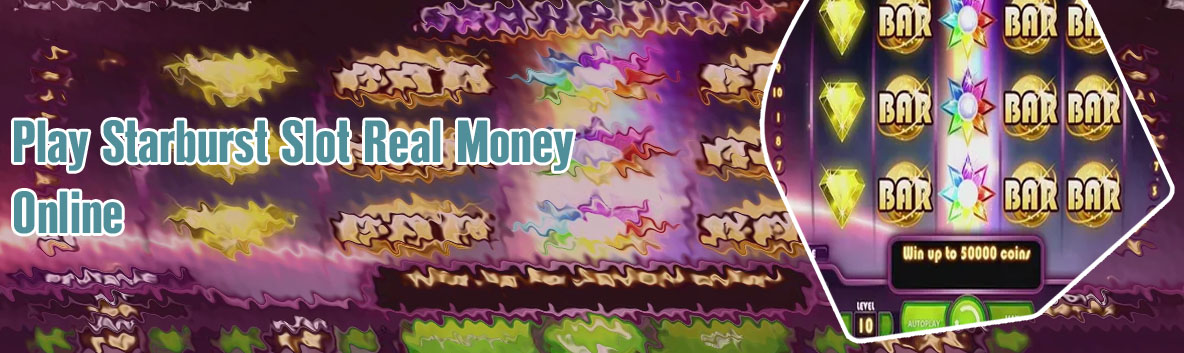 Starburst slot machine real money